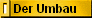 Der Umbau
